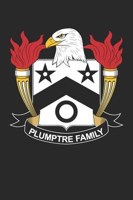 Plumptre: Plumptre Coat of Arms and Family Crest Notebook Journal (6 x 9 - 100 pages)