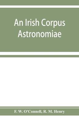 An Irish corpus astronomiae; being Manus O’’Donnell’’s seventeenth century version of the Lunario of Geronymo Cortès