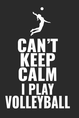 Can’’t Keep Calm I Play Volleyball: 6x9 notebook karo white paper as a gift for Volleyball Fans - Great gift makes Volleyball Girls and Women happy J