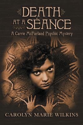 Death at a Seance: A Carry McFarland Psychic Mystery