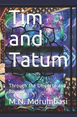 Tim and Tatum: Through the Universe and Beyond