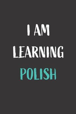 I am learning Polish: Blank Lined Notebook For Polish Language Students