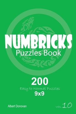 Numbricks - 200 Easy to Normal Puzzles 9x9 (Volume 10)