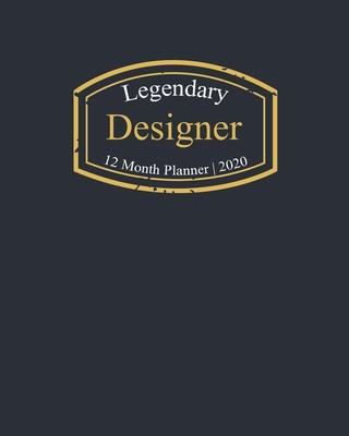 Legendary Designer, 12 Month Planner 2020: A classy black and gold Monthly & Weekly Planner January - December 2020