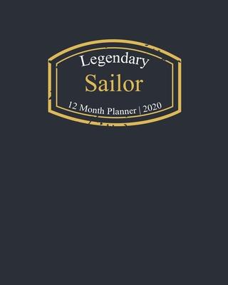Legendary Sailor, 12 Month Planner 2020: A classy black and gold Monthly & Weekly Planner January - December 2020