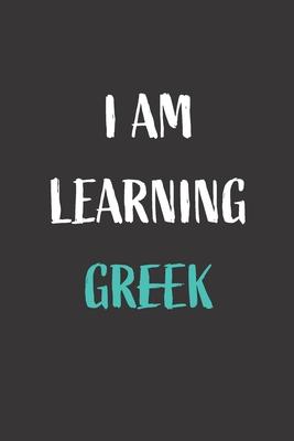 I am learning Greek: Blank Lined Notebook For Greek Language Students