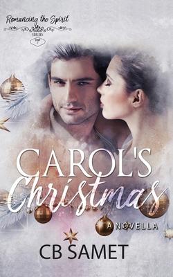 Carol’’s Christmas: a novella