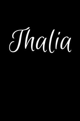 Thalia: Notebook Journal for Women or Girl with the name Thalia - Beautiful Elegant Bold & Personalized Gift - Perfect for Lea