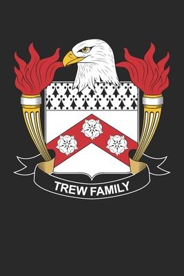 Trew: Trew Coat of Arms and Family Crest Notebook Journal (6 x 9 - 100 pages)