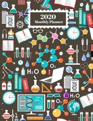 2020 Monthly Planner: Science Lab Design Cover 1 Year Planner Appointment Calendar Organizer And Journal For Writing