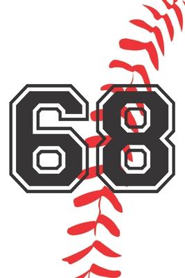 68 Journal: A Baseball Jersey Number #68 Sixty Eight Notebook For Writing And Notes: Great Personalized Gift For All Players, Coac