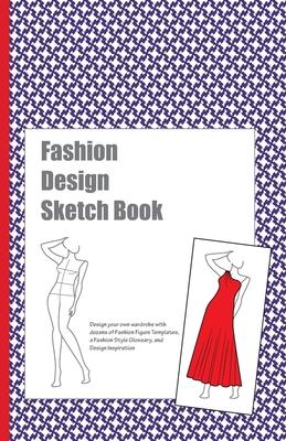 Fashion Design Sketch Book: A Fashion Journal featuring Realistic Figure Templates