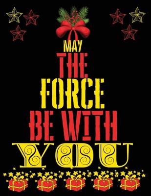 May the force be with you: Christian Happy Christmas Xmas Organizer Journal notebook, Gift List, Calendar, Budget Party Planner, Bucket List, Adv