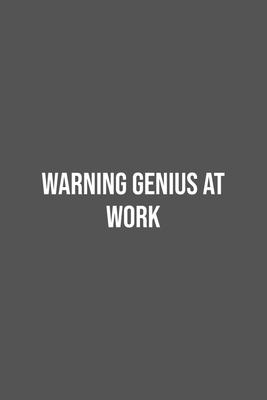 Warning Genius at work.: Lined Notebook / Journal Gift, 100 Pages, 6x9, Soft Cover, Matte Finish