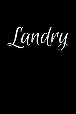 Landry: Notebook Journal for Women or Girl with the name Landry - Beautiful Elegant Bold & Personalized Gift - Perfect for Lea