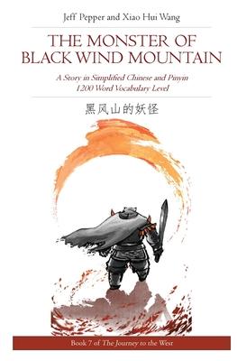 The Monster of Black Wind Mountain: A Story in Simplified Chinese and Pinyin, 1200 Word Vocabulary Level