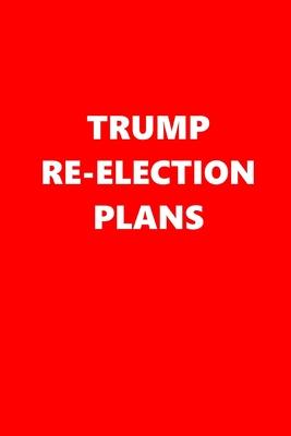 2020 Daily Planner Trump Re-election Plans Text Red White 388 Pages: 2020 Planners Calendars Organizers Datebooks Appointment Books Agendas