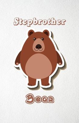Stepbrother Bear A5 Lined Notebook 110 Pages: Funny Blank Journal For Wide Animal Nature Lover Zoo Relative Family Baby First Last Name. Unique Studen