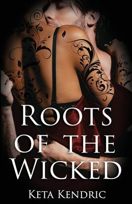 Roots of the Wicked
