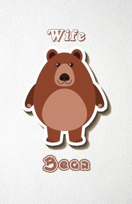 Wife Bear A5 Lined Notebook 110 Pages: Funny Blank Journal For Wide Animal Nature Lover Zoo Relative Family Baby First Last Name. Unique Student Teach