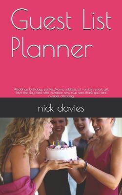 Guest List Planner: Weddings, birthdays, parties...Name, address, tel number, email, gift, save the day card sent, invitation sent, rsvp s