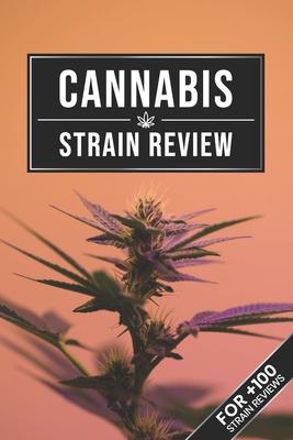 Cannabis Marijuana Weed Strain Review Log Book Journal Notebook - Purple Haze: Ganja Pot Hashish THC CBD Test Rating Record with 110 Pages in 6 x 9
