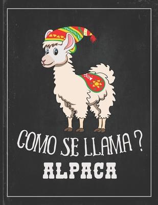 Como Se Llama Alpaca: Cute Alpaca Gifts Llama Llama Books for Kids Lightly Lined Pages Daily Journal Diary Notepad
