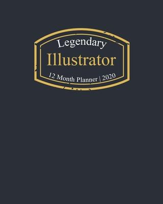Legendary Illustrator, 12 Month Planner 2020: A classy black and gold Monthly & Weekly Planner January - December 2020