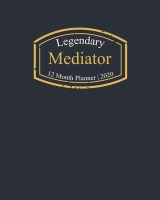 Legendary Mediator, 12 Month Planner 2020: A classy black and gold Monthly & Weekly Planner January - December 2020