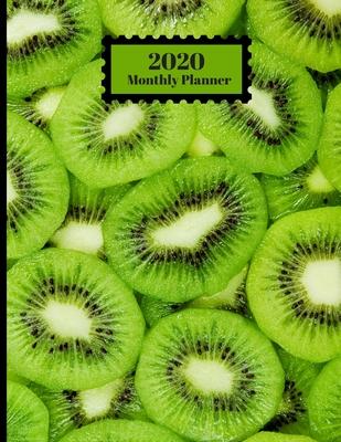 2020 Monthly Planner: Kiwi Fruit Closeup Texture Food Design Cover 1 Year Planner Appointment Calendar Organizer And Journal For Writing