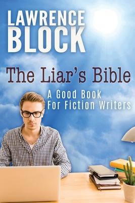 The Liar’’s Bible: A Good Book for Fiction Writers