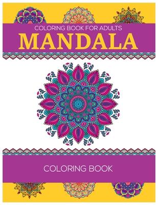 Coloring Book For Adults: Mandala Coloring Book: Relaxation Mandala Designs