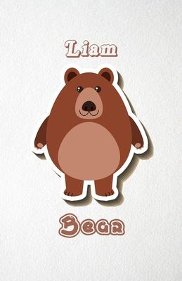 Liam Bear A5 Lined Notebook 110 Pages: Funny Blank Journal For Wide Animal Nature Lover Zoo Relative Family Baby First Last Name. Unique Student Teach