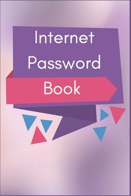 Internet Password Book Notebook Journal: Premium Passkey Record Journal Logbook To Protect Usernames Passwords Internet Web Addresses Login And Privat