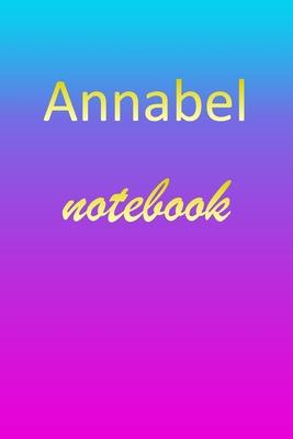 Annabel: Blank Notebook - Wide Ruled Lined Paper Notepad - Writing Pad Practice Journal - Custom Personalized First Name Initia