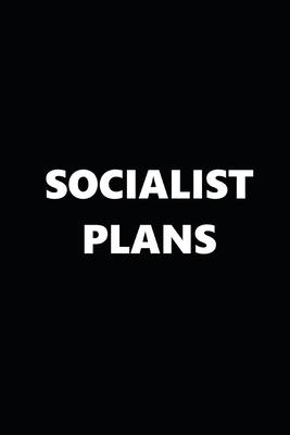 2020 Daily Planner Political Theme Socialist Plans Black White 388 Pages: 2020 Planners Calendars Organizers Datebooks Appointment Books Agendas