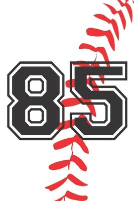 85 Journal: A Baseball Jersey Number #85 Eighty Five Notebook For Writing And Notes: Great Personalized Gift For All Players, Coac