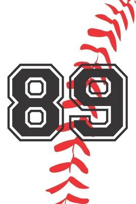 89 Journal: A Baseball Jersey Number #89 Eighty Nine Notebook For Writing And Notes: Great Personalized Gift For All Players, Coac