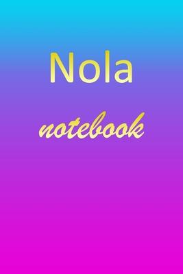 Nola: Blank Notebook - Wide Ruled Lined Paper Notepad - Writing Pad Practice Journal - Custom Personalized First Name Initia