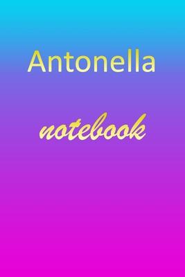 Antonella: Blank Notebook - Wide Ruled Lined Paper Notepad - Writing Pad Practice Journal - Custom Personalized First Name Initia