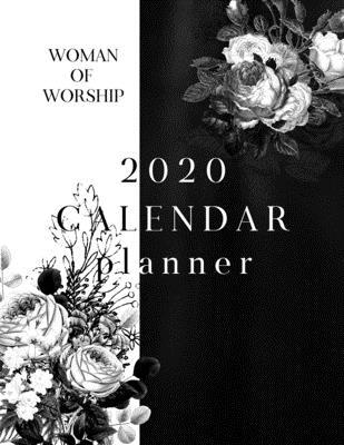 Woman of Worship 2020 Calendar Planner: Sermon Notes & Prayer Journal
