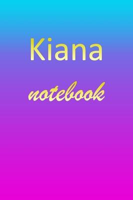 Kiana: Blank Notebook - Wide Ruled Lined Paper Notepad - Writing Pad Practice Journal - Custom Personalized First Name Initia