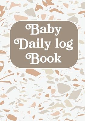 Baby Daily Log Book: Journal /Notebook To Tracker for Newborns, Breastfeeding Journal, Sleeping and Baby Health Notebook ( Appreciation Gif