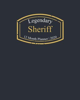 Legendary Sheriff, 12 Month Planner 2020: A classy black and gold Monthly & Weekly Planner January - December 2020