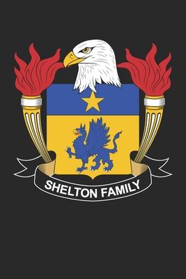 Shelton: Shelton Coat of Arms and Family Crest Notebook Journal (6 x 9 - 100 pages)