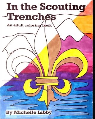 In the Scouting Trenches: An adult coloring book