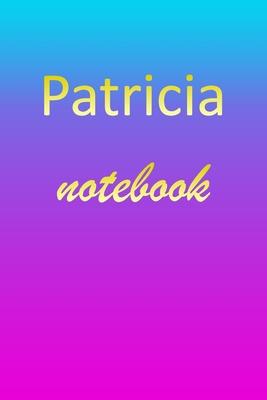 Patricia: Blank Notebook - Wide Ruled Lined Paper Notepad - Writing Pad Practice Journal - Custom Personalized First Name Initia
