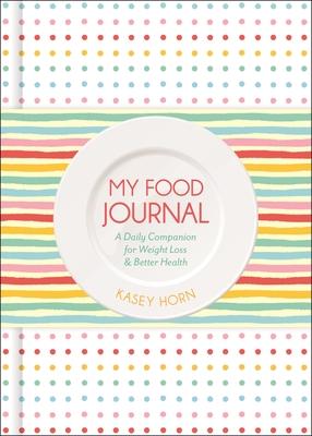 My Food Journal: A Daily Companion for Weight Loss & Better Health