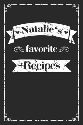 Natalie’’s favorite recipes: personalized recipe book to write in 100 recipes incl. table of contents, blank recipe journal to Write in, blank reci