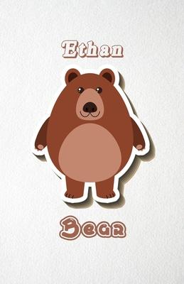 Ethan Bear A5 Lined Notebook 110 Pages: Funny Blank Journal For Wide Animal Nature Lover Zoo Relative Family Baby First Last Name. Unique Student Teac
